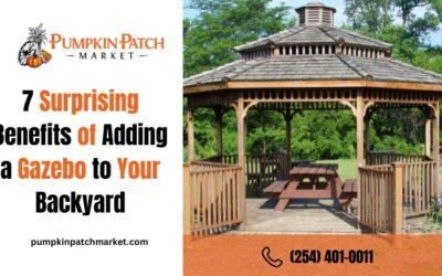 7 Surprising Benefits of Adding a Gazebo to Your Backyard