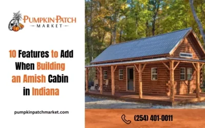 10 Features to Add When Building an Amish Cabin in Indiana