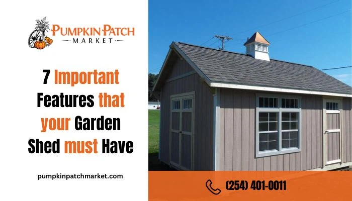 7 important features that your garden shed must have