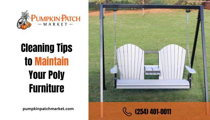 Cleaning Tips to Maintain Your Poly Furniture
