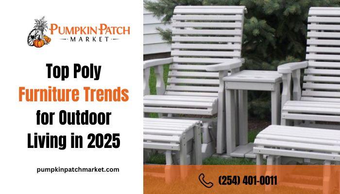 Top Poly Furniture Trends for Outdoor Living in 2025