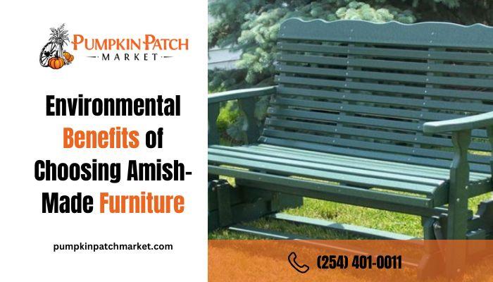 Environmental Benefits of Choosing Amish-Made Furniture