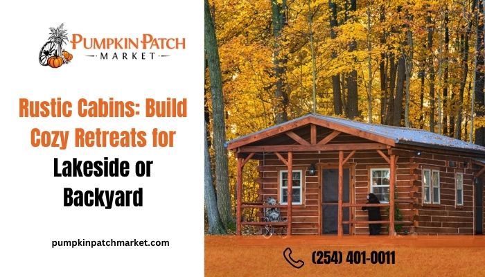 Rustic Cabins | Build Cozy Retreats for Lakeside or Backyard