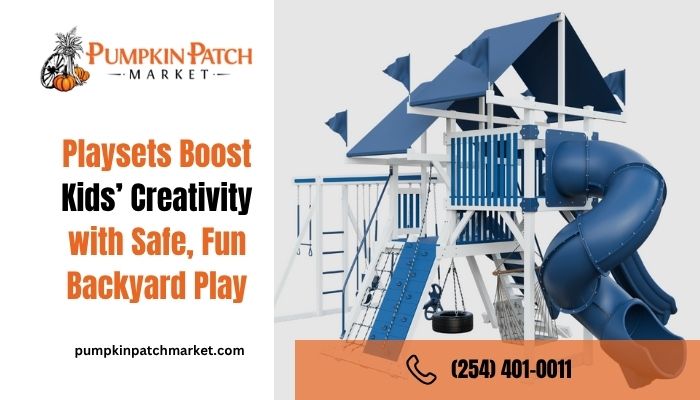 Playsets Boost Kids’ Creativity with Safe, Fun Backyard Play
