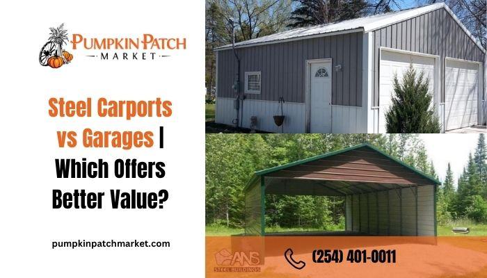 Steel Carports vs. Garages